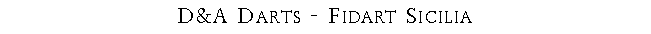 Casella di testo: D&A Darts - Fidart Sicilia