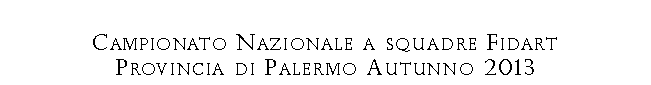Casella di testo: Campionato Nazionale a squadre FidartProvincia di Palermo Autunno 2013